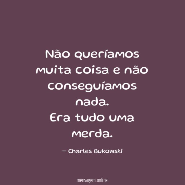 Não queríamos muita coisa e não conseguíamos nada
