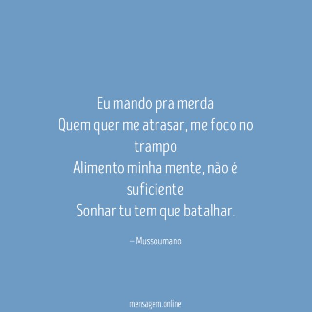 Eu mando pra merda Quem quer me atrasar