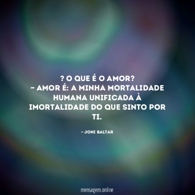 — O que é o Amor