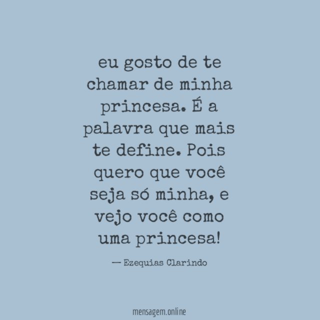 eu gosto de te chamar de minha princesa