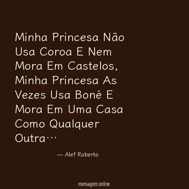 Minha Princesa Não Usa Coroa E Nem Mora Em Castelos