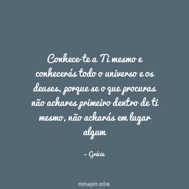 Conhece-te a Ti mesmo e conhecerás todo