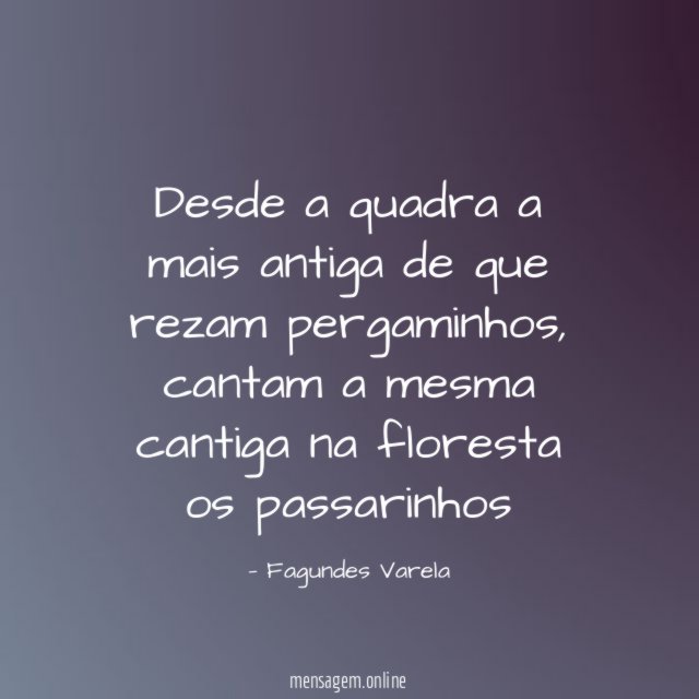 Desde a quadra a mais antiga de que rezam pergaminhos