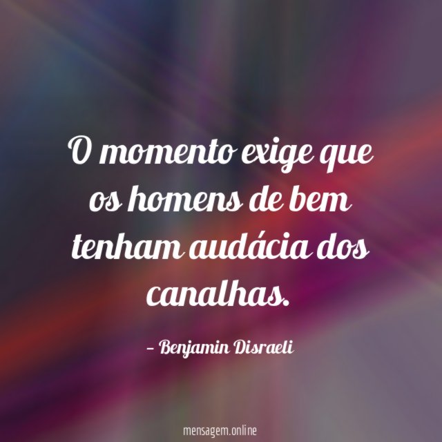 O momento exige que os homens de bem