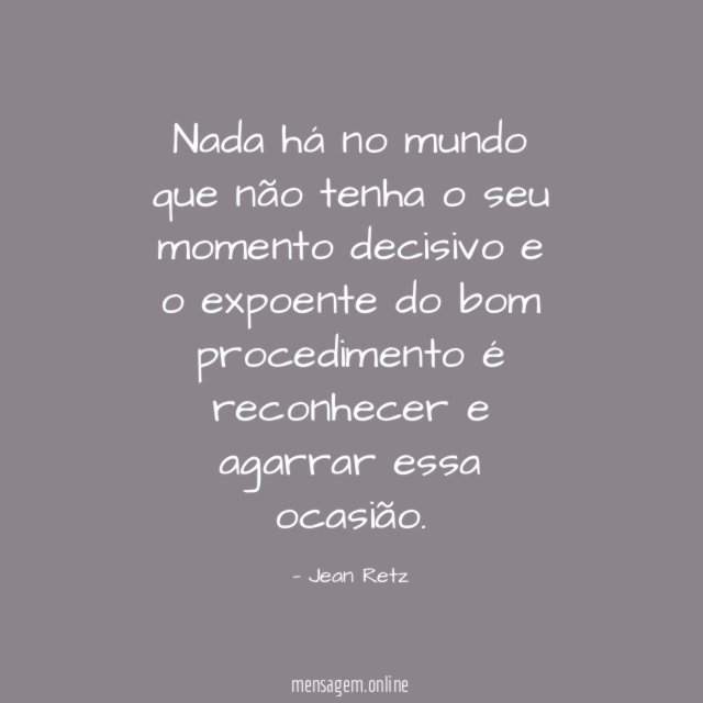 Nada há no mundo que não tenha