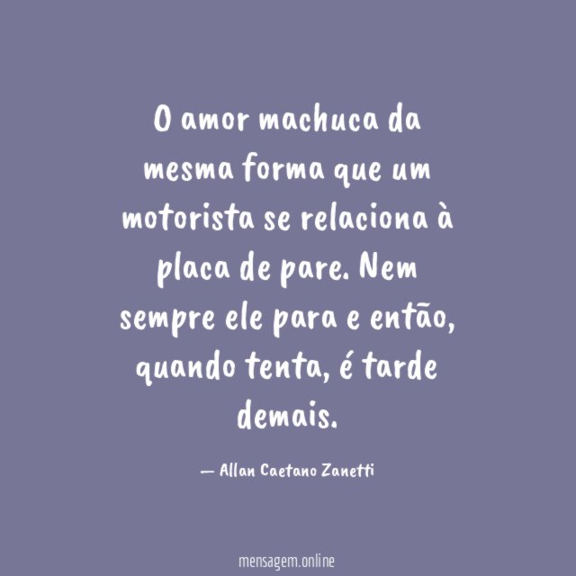 O amor machuca da mesma forma que um