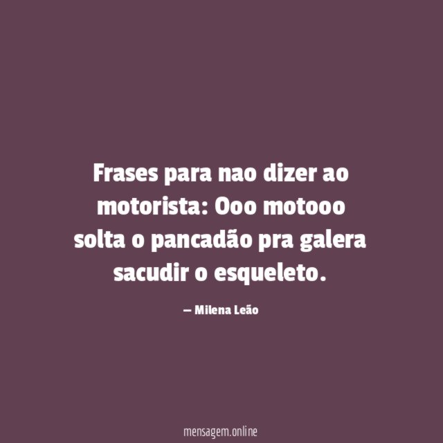 Frases para nao dizer ao motorista