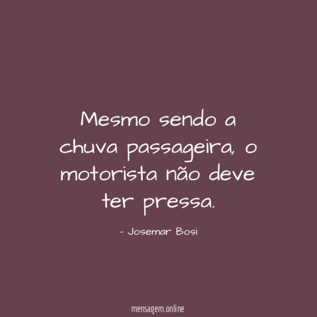Mesmo sendo a chuva passageira