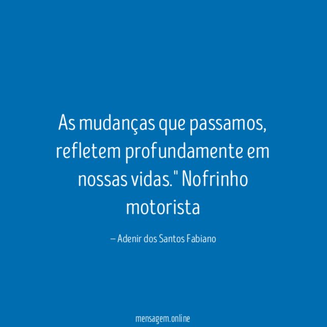 As mudanças que passamos