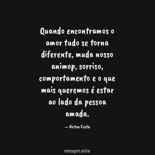 Quando encontramos o amor tudo se torna diferente