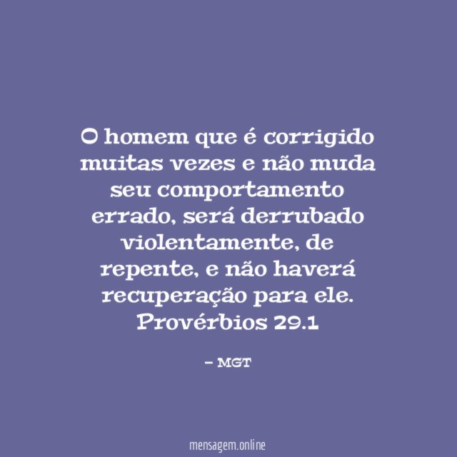 O homem que é corrigido muitas vezes