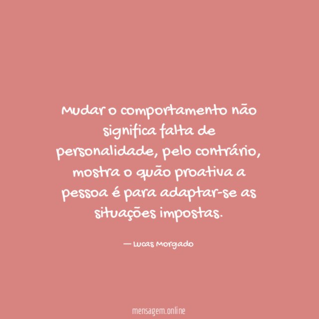 Mudar o comportamento não significa falta de personalidade