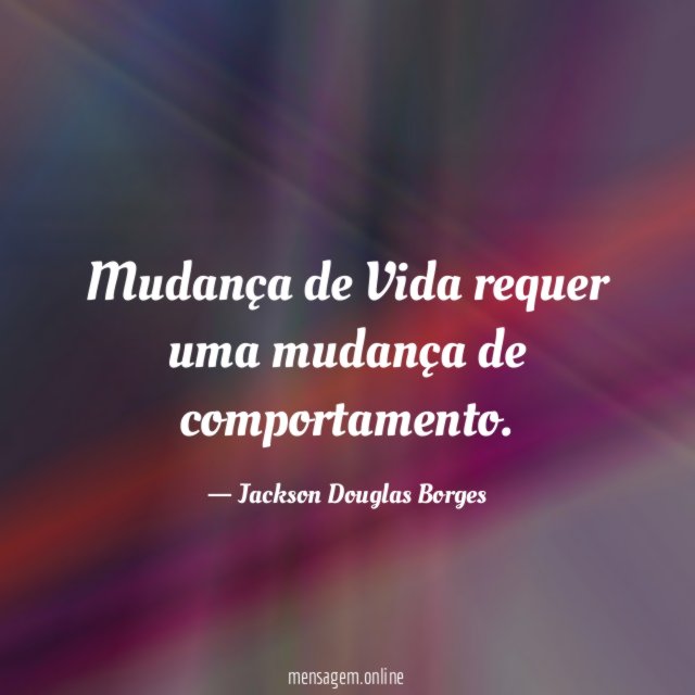 Mudança de Vida requer uma mudança de comportamento