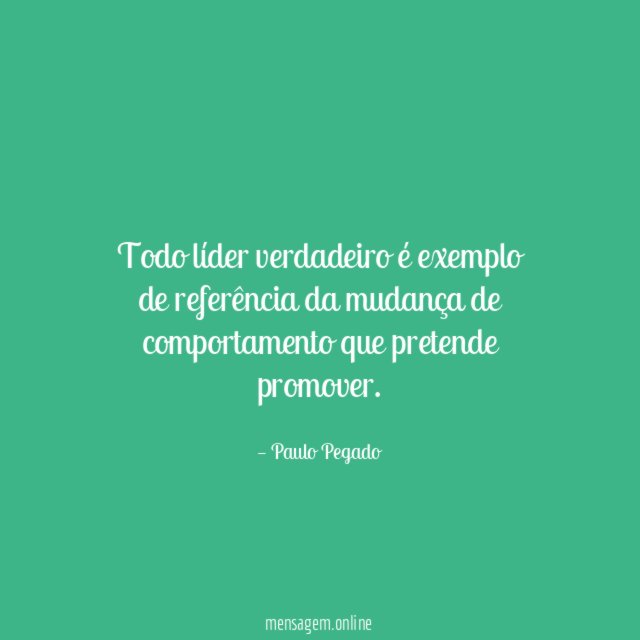 Todo líder verdadeiro é exemplo de referência da