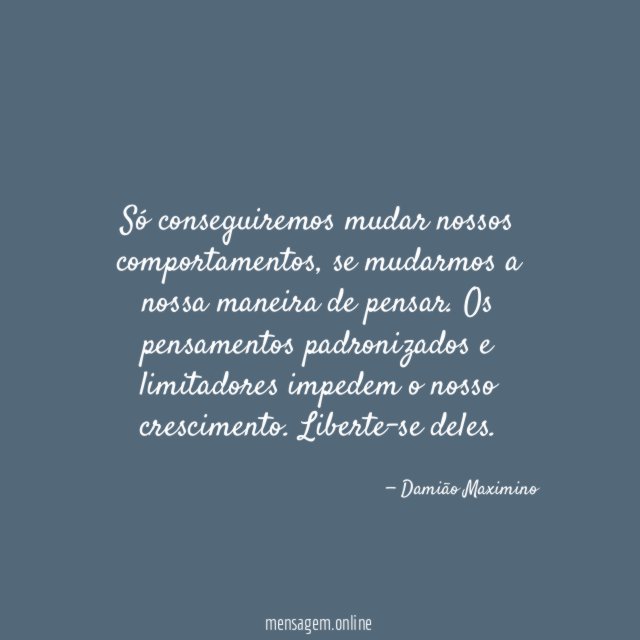 Só conseguiremos mudar nossos comportamentos