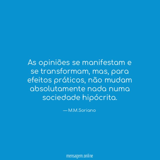 As opiniões se manifestam e se transformam