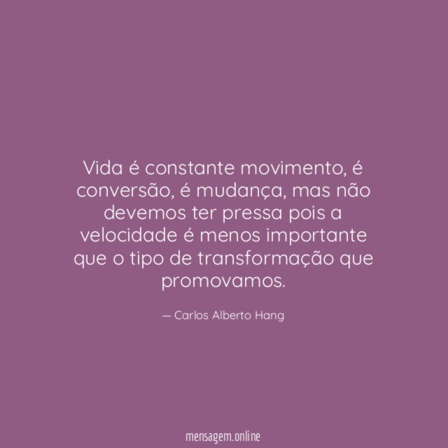 Vida é constante movimento