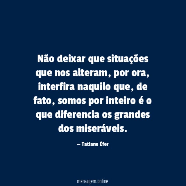 Não deixar que situações que nos alteram