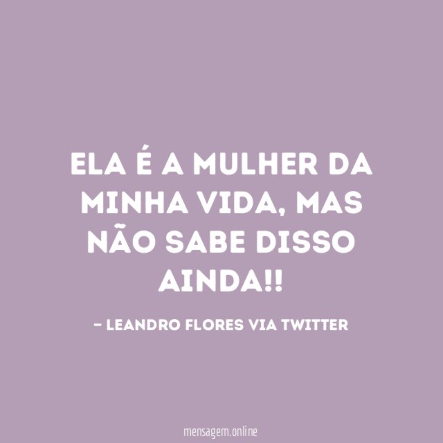 Ela é a mulher da minha vida