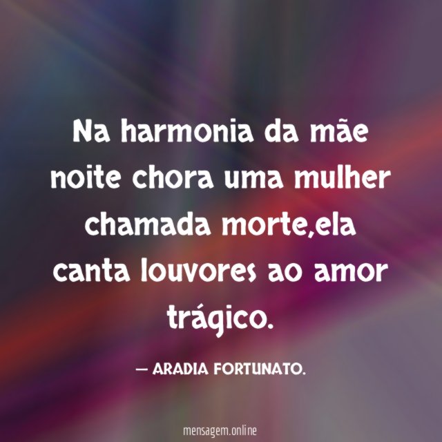 Na harmonia da mãe noite chora uma mulher chamada morte