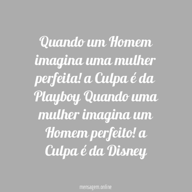 Quando um Homem imagina uma mulher perfeita