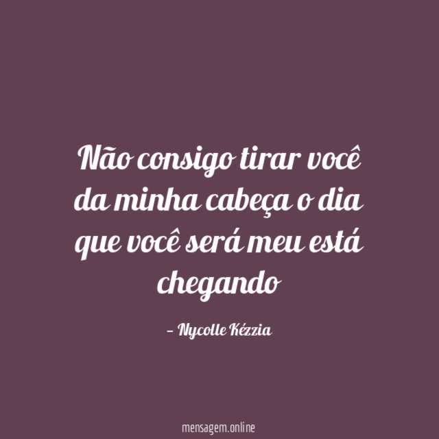 Não consigo tirar você da minha cabeça o dia