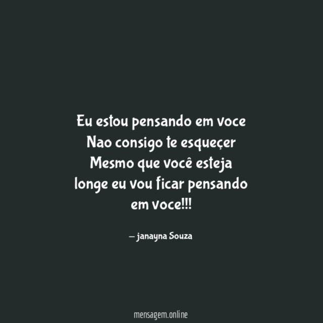 Eu estou pensando em voce Nao consigo te esqueçer Mesmo