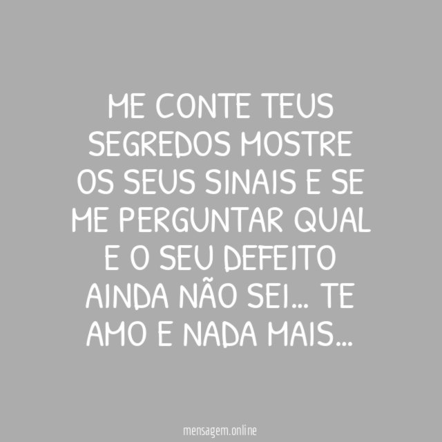Me conte teus segredos mostre os seus sinais