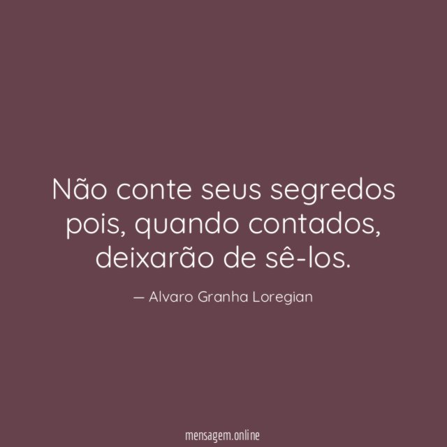 Não conte seus segredos pois