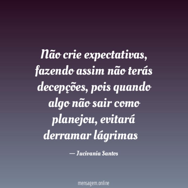 Não crie expectativas