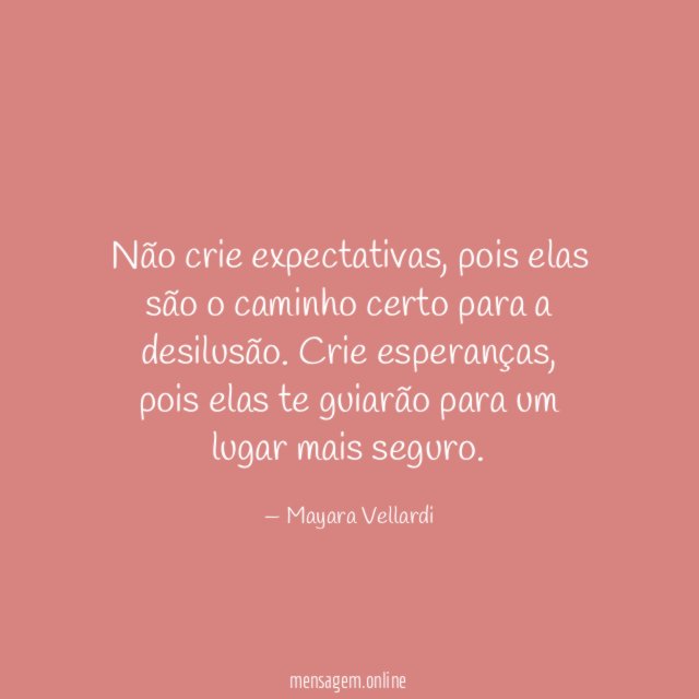 Não crie expectativas