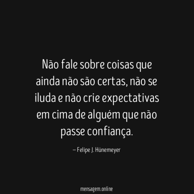 Não fale sobre coisas que ainda não são certas
