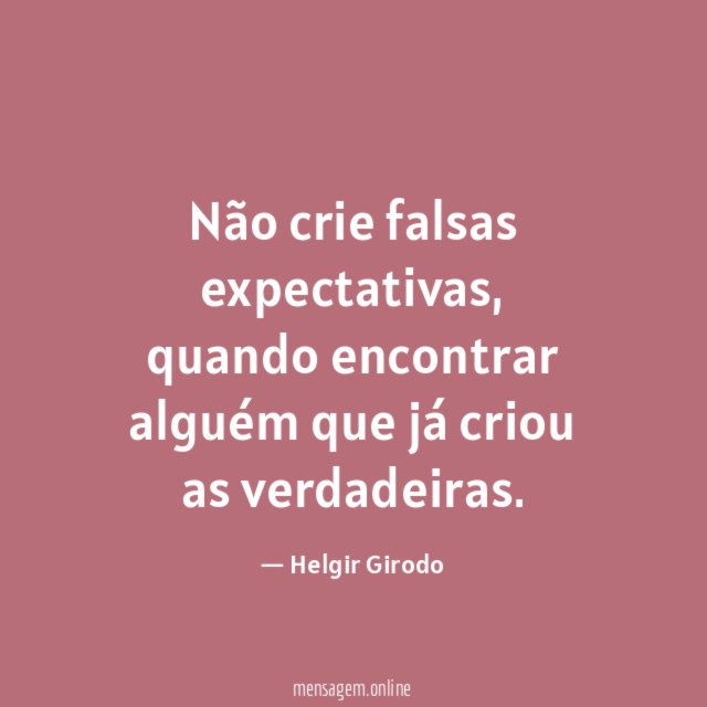 Não crie falsas expectativas