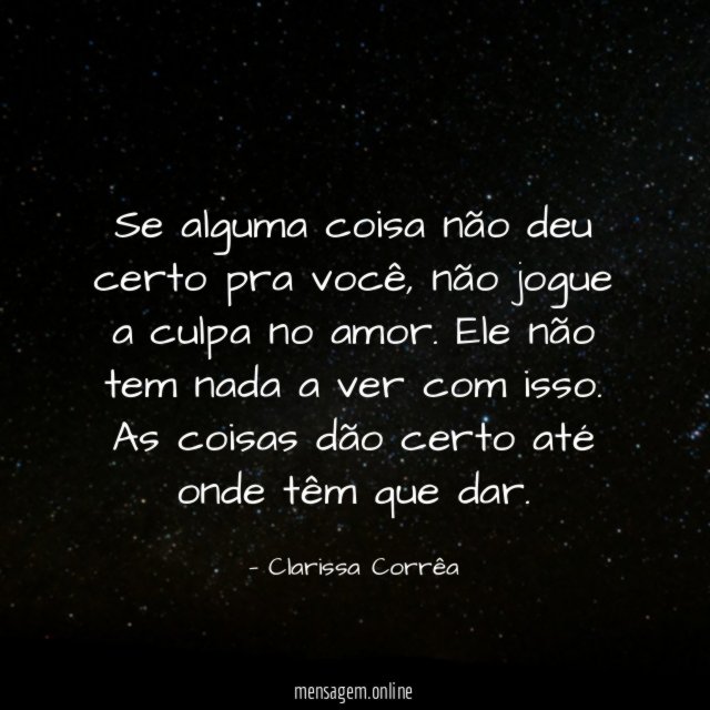 Se alguma coisa não deu certo pra você