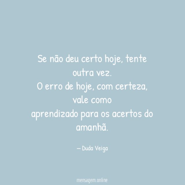 Se não deu certo hoje