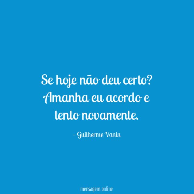 Se hoje não deu certo