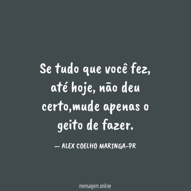 Se tudo que você fez
