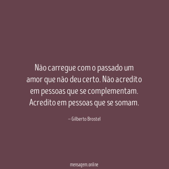 Não carregue com o passado um amor que