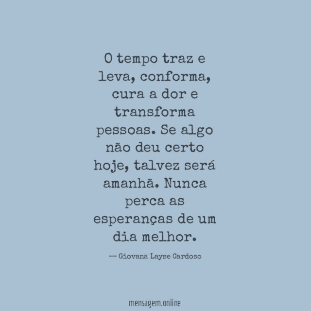 O tempo traz e leva