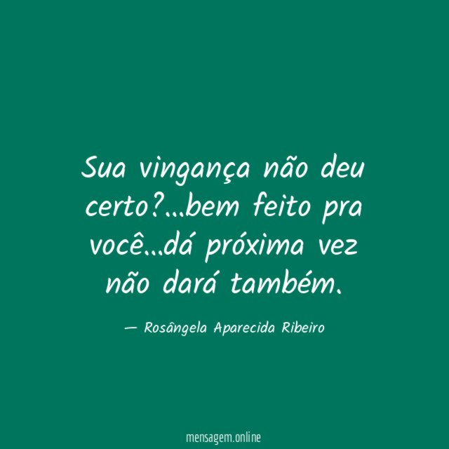 Sua vingança não deu certo