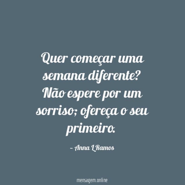 Quer começar uma semana diferente