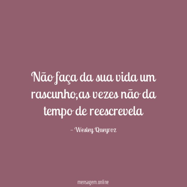 Não faça da sua vida um rascunho