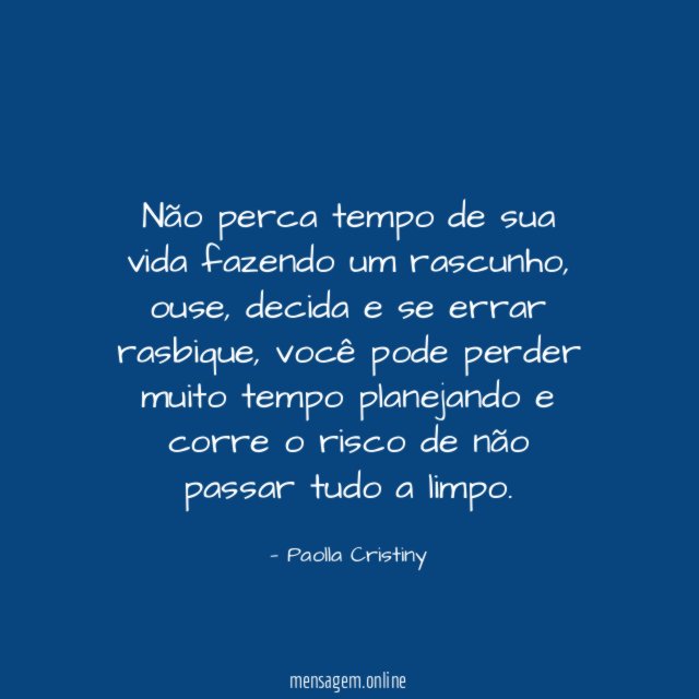 Não perca tempo de sua vida fazendo um rascunho