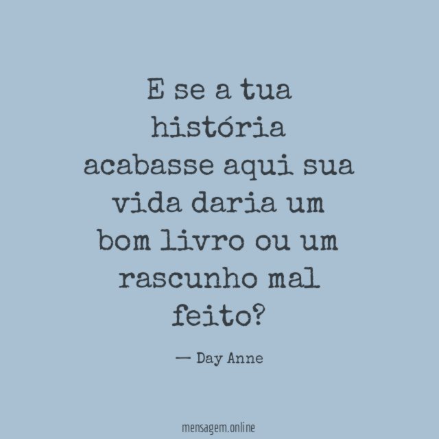 E se a tua história acabasse aqui sua