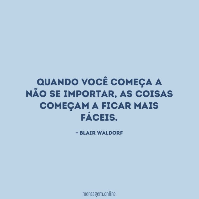 Quando você começa a não se importar