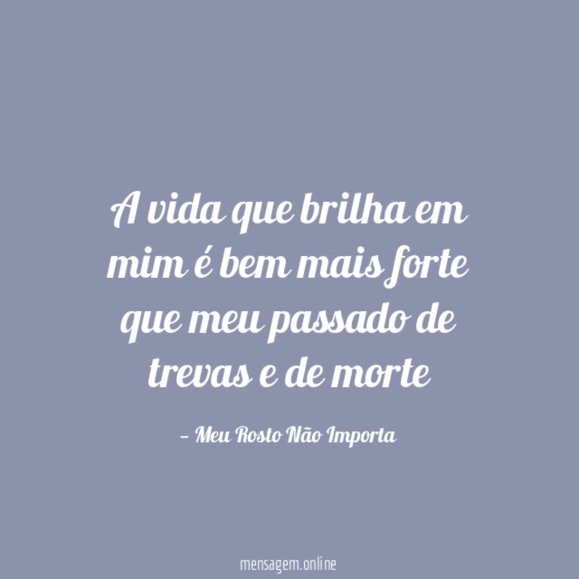 A vida que brilha em mim é bem