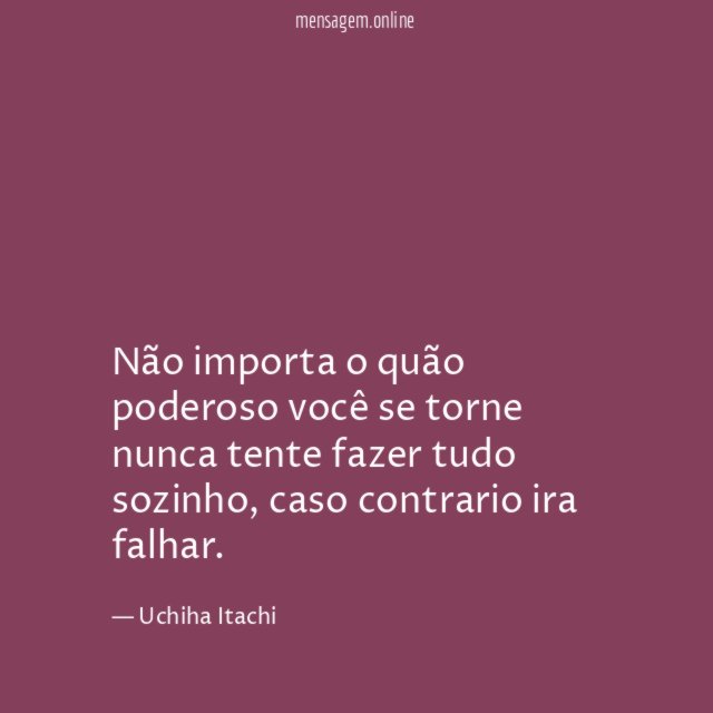 Não importa o quão poderoso você se torne