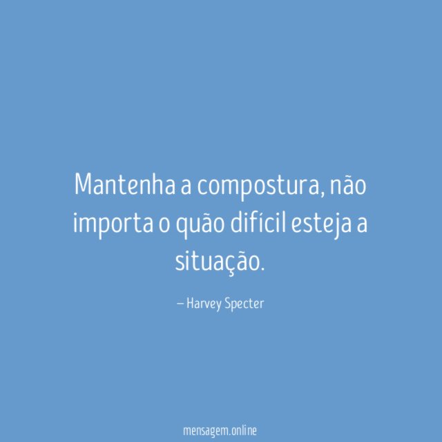 Mantenha a compostura