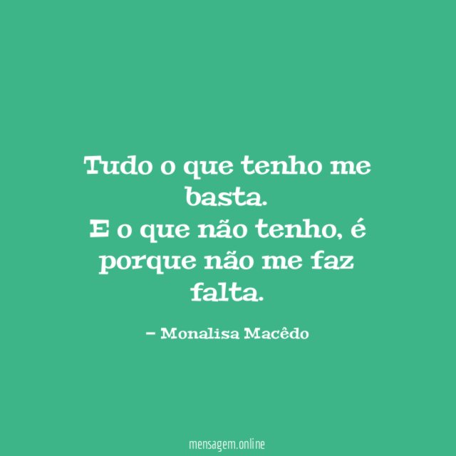 Tudo o que tenho me basta