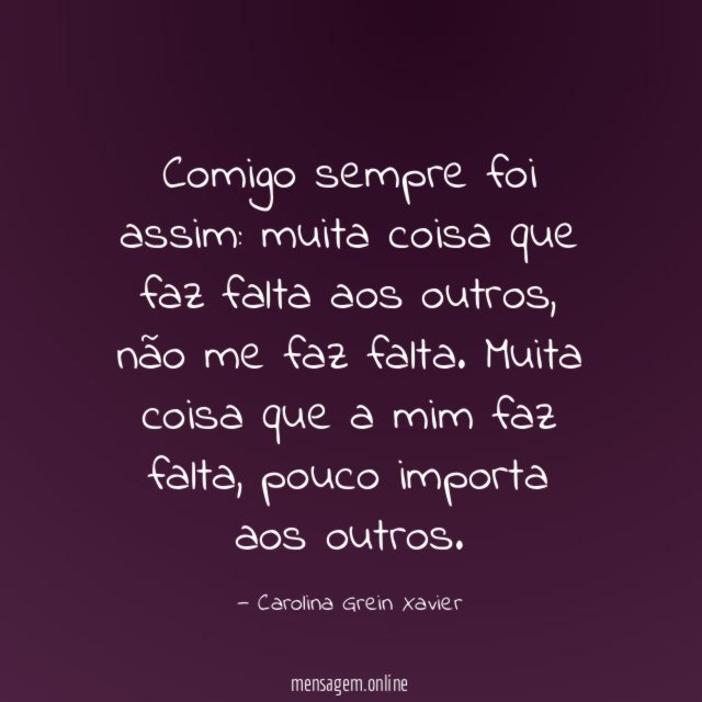 Comigo sempre foi assim